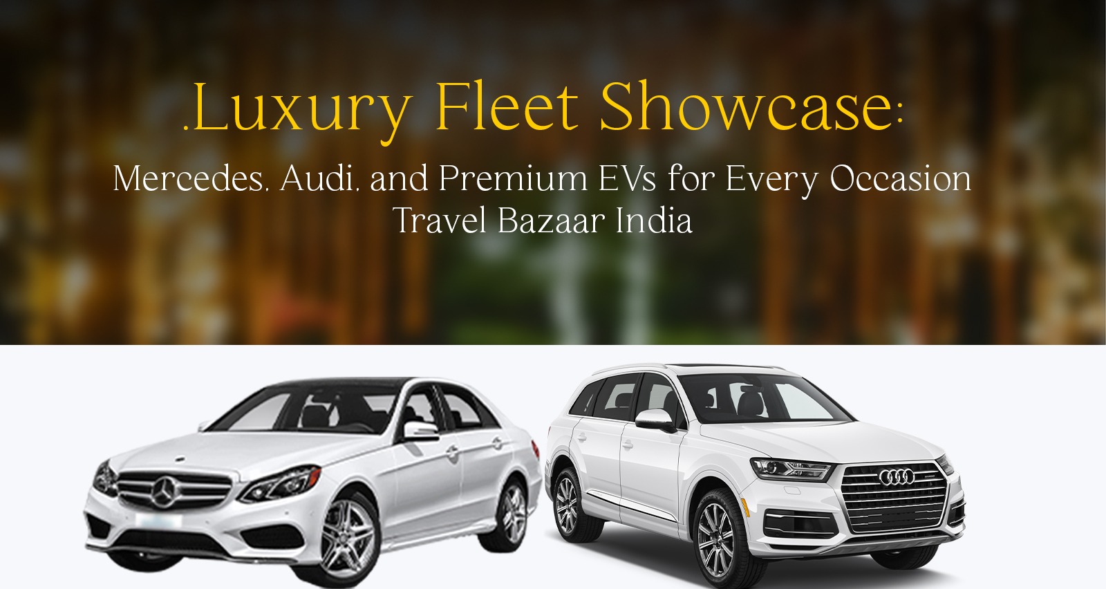 Luxury Fleet Showcase Mercedes, Audi, and Premium EVs for Every Occasion